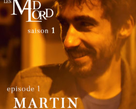 Les Madlord – EP 01 : Martin